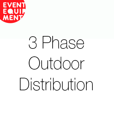 3 Phase Outdoor Distro Hire